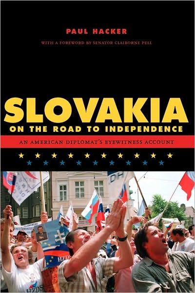 Cover for Paul Hacker · Slovakia on the Road to Independence - ADST-DACOR Diplomats and Diplomacy Series (Paperback Book) (2014)