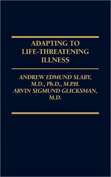 Cover for Arvin S. Glicksman · Adapting to Life-Threatening Illness (Hardcover Book) (1985)