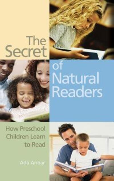 Cover for Ada Anbar · The Secret of Natural Readers: How Preschool Children Learn to Read (Hardcover Book) (2004)