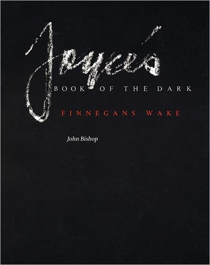 Cover for John Bishop · Joyce's Book of the Dark: Finnegans Wake (Paperback Bog) [New edition] (1993)