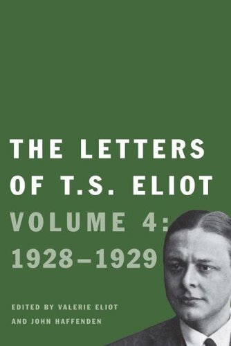 Cover for T. S. Eliot · The Letters of T. S. Eliot: Volume 4: 1928-1929 (Hardcover Book) (2013)