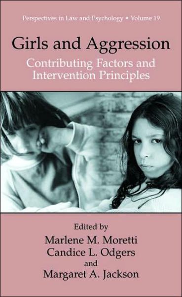 Cover for Marlene M Moretti · Girls and Aggression: Contributing Factors and Intervention Principles - Perspectives in Law &amp; Psychology (Hardcover Book) [2004 edition] (2004)
