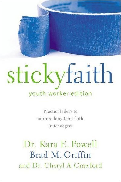 Cover for Kara Powell · Sticky Faith, Youth Worker Edition: Practical Ideas to Nurture Long-Term Faith in Teenagers (Paperback Bog) [Youth Worker edition] (2011)