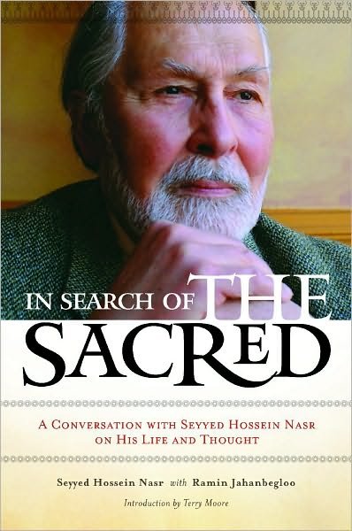 Cover for Seyyed Hossein Nasr · In Search of the Sacred: A Conversation with Seyyed Hossein Nasr on His Life and Thought (Inbunden Bok) (2010)