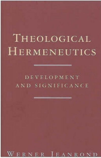 Cover for Werner G. Jeanrond · Theological Hermeneutics: Development and Significance (Paperback Book) [New edition] (1994)