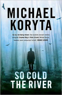 Cover for Michael Koryta · So Cold The River: Now a major motion picture (Taschenbuch) (2011)