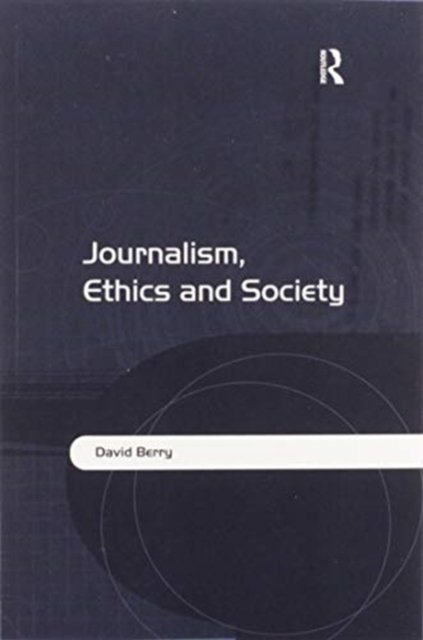 Cover for David Berry · Journalism, Ethics and Society (Pocketbok) (2020)