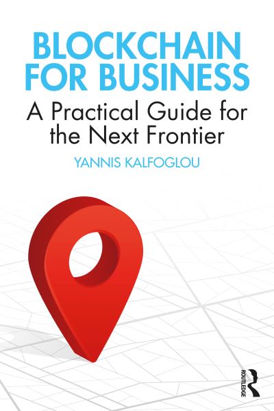 Cover for Yannis Kalfoglou · Blockchain for Business: A Practical Guide for the Next Frontier (Paperback Bog) (2021)