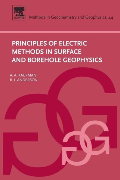 Cover for Kaufman, Alex A. (Professor Emeritus, Colorado School of Mines, Golden, USA) · Principles of Electric Methods in Surface and Borehole Geophysics - Methods in Geochemistry and Geophysics (Pocketbok) (2016)