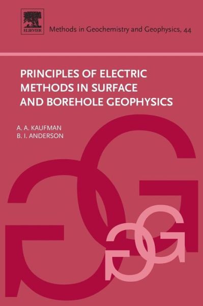 Cover for Kaufman, Alex A. (Professor Emeritus, Colorado School of Mines, Golden, USA) · Principles of Electric Methods in Surface and Borehole Geophysics - Methods in Geochemistry and Geophysics (Pocketbok) (2016)