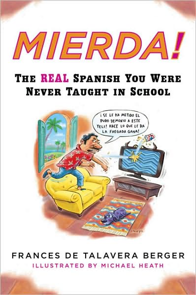 Cover for Frances De Talavera Berger · Mierda!: the Real Spanish You Were Never Taught in School (Plume) (Paperback Book) [Reprint edition] (1990)