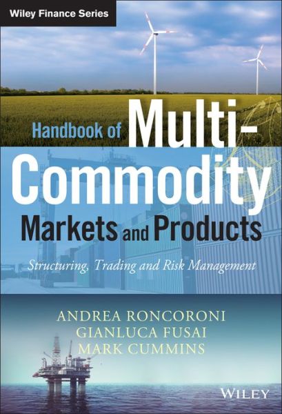 Cover for Roncoroni, Andrea (University of Paris and ESSEC, France) · Handbook of Multi-Commodity Markets and Products: Structuring, Trading and Risk Management - The Wiley Finance Series (Hardcover Book) (2015)