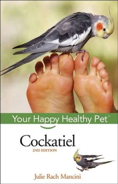 Cover for Julie Rach Mancini · Cockatiel - Happy Healthy Pet (Hardcover Book) [2 Revised edition] (2006)