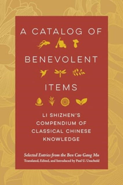 Cover for Li Shizhen · A Catalog of Benevolent Items: Li Shizhen's Compendium of Classical Chinese Knowledge (Paperback Book) (2024)