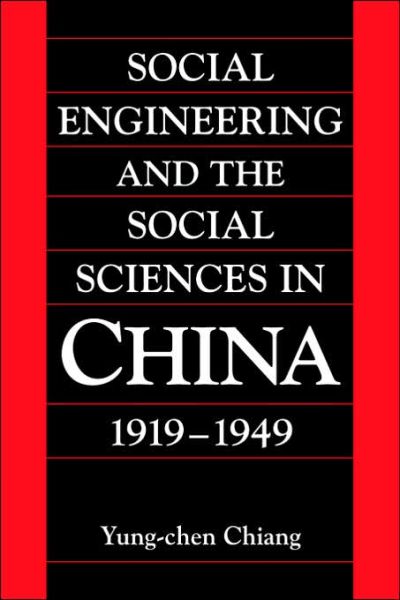 Social Engineering and the Social Sciences in China, 1919–1949 - Cambridge Modern China Series - Chiang, Yung-chen (DePauw University, Indiana) - Bücher - Cambridge University Press - 9780521027243 - 22. Juni 2006