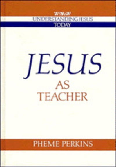 Cover for Pheme Perkins · Jesus as Teacher - Understanding Jesus Today (Hardcover Book) (1990)