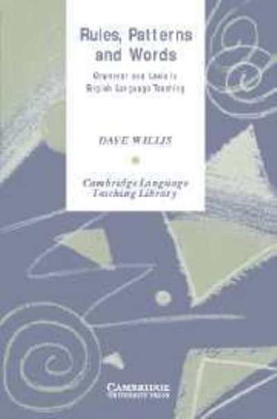 Cover for Dave Willis · Rules, Patterns and Words: Grammar and Lexis in English Language Teaching - Cambridge Language Teaching Library (Hardcover Book) (2003)