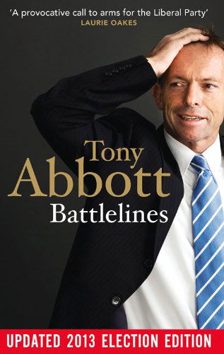 Battlelines - Tony Abbott - Books - Melbourne University Press - 9780522864243 - June 1, 2013