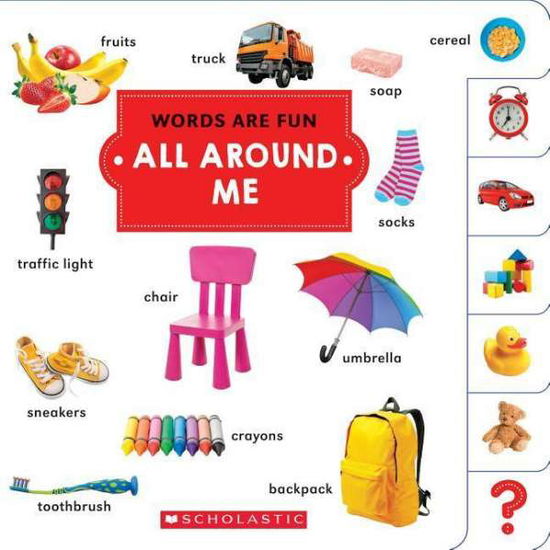 Cover for Scholastic · All Around Me (Words Are Fun) - Words Are Fun (Board book) (2017)