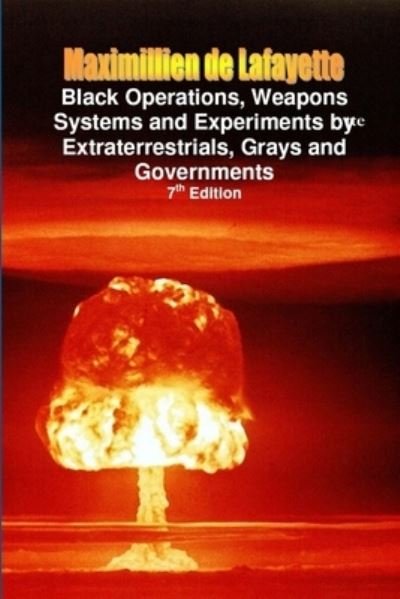 Cover for Maximillien De Lafayette · Black Operations, Weapons Systems and Experiments by Extraterrestrials, Grays and Governments (Taschenbuch) (2010)