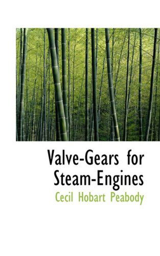 Cover for Cecil Hobart Peabody · Valve-gears for Steam-engines (Pocketbok) (2008)