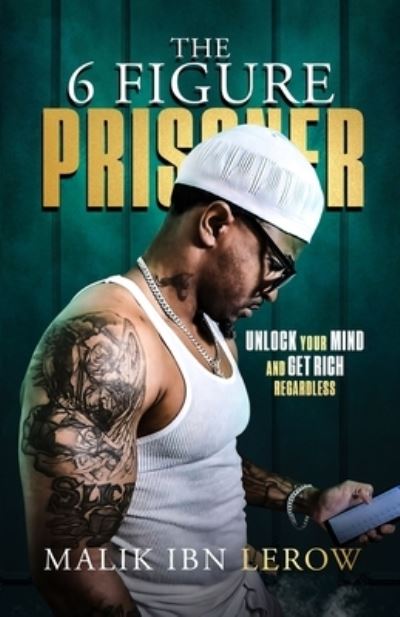 Cover for Malik ibn Lerow · 6 Figure Prisoner (Book) (2022)