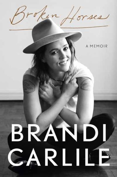 Cover for Brandi Carlile · Broken Horses: A Memoir (Hardcover Book) (2021)