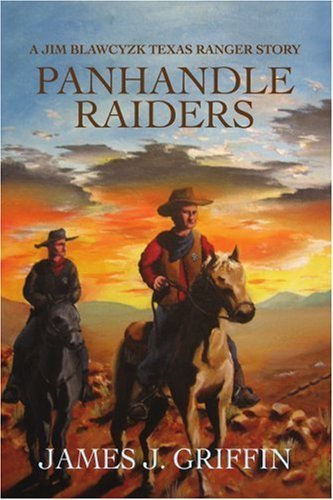 Cover for James Griffin · Panhandle Raiders: a Jim Blawcyzk Texas Ranger Story (Paperback Book) (2007)
