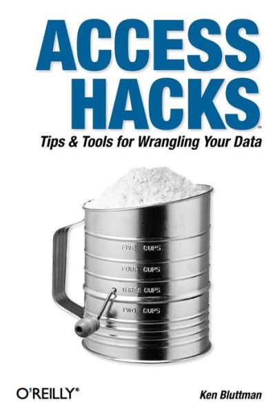 Access Hacks - Hacks - Ken Bluttman - Books - O'Reilly Media - 9780596009243 - May 24, 2005