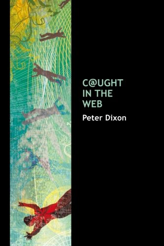 Cover for Peter Dixon · C@ught in the Web (Taschenbuch) (2013)