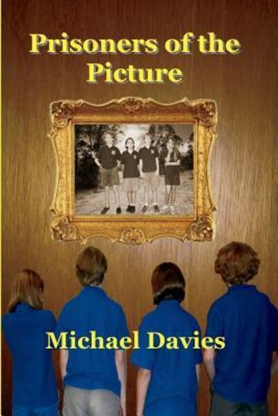 Cover for Michael Davies · Prisoners of the Picture (Paperback Book) (2018)