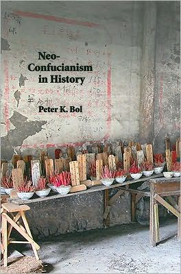 Cover for Peter K. Bol · Neo-Confucianism in History - Harvard East Asian Monographs (Paperback Book) (2010)