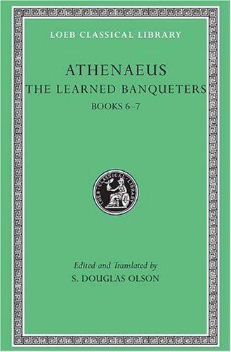 Cover for Athenaeus · The Learned Banqueters, Volume III: Books 6–7 - Loeb Classical Library (Gebundenes Buch) [Bilingual edition] (2008)