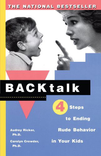 Backtalk: 4 Steps to Ending Rude Behavior in Your Kids - Audrey Ricker - Books - Touchstone - 9780684841243 - March 10, 1998