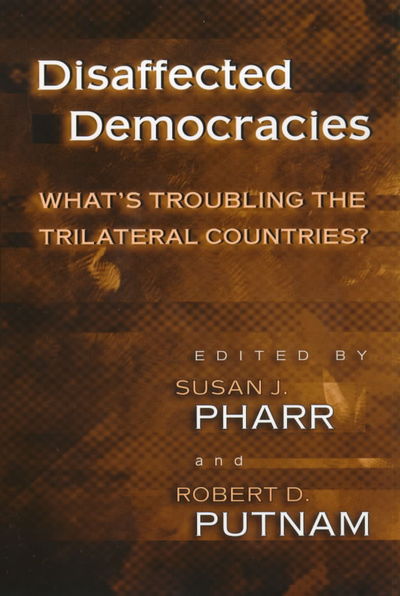 Cover for Susan J Pharr · Disaffected Democracies: What's Troubling the Trilateral Countries? (Paperback Book) (2000)