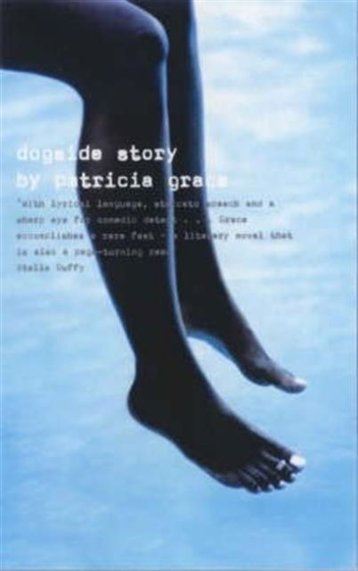 Dogside Story - Patricia Grace - Books - The Women's Press Ltd - 9780704347243 - July 1, 2001