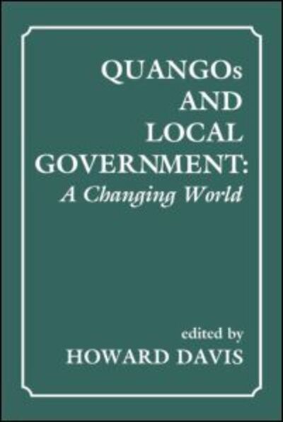 Cover for Howard Davis · QUANGOs and Local Government: A Changing World (Paperback Book) (1996)