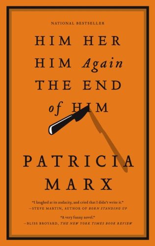 Cover for Patricia Marx · Him   Her   Him Again   the End of Him (Paperback Bog) [Reprint edition] (2008)