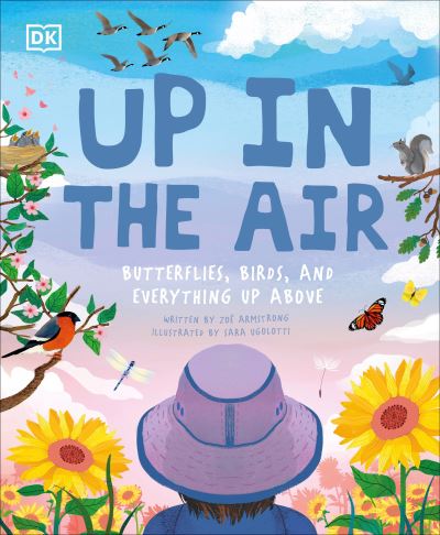 Cover for Zoe Armstrong · Up in the Air: Butterflies, birds, and everything up above (Inbunden Bok) (2021)