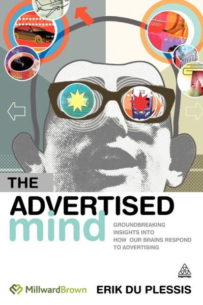 Cover for Erik Du Plessis · The Advertised Mind: Groundbreaking Insights into How Our Brains Respond to Advertising (Paperback Book) (2008)