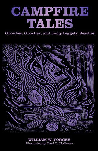 Cover for Forgey, William W., MD · Campfire Tales: Ghoulies, Ghosties, And Long-Leggety Beasties - Campfire Books (Paperback Book) [Third edition] (2011)