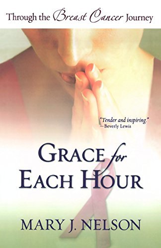 Cover for Mary J. Nelson · Grace for Each Hour – Through the Breast Cancer Journey (Paperback Book) (2005)