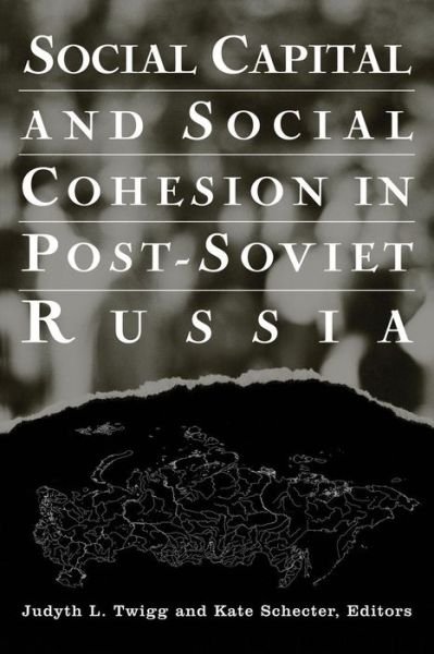 Judyth L. Twigg · Social Capital and Social Cohesion in Post-Soviet Russia (Paperback Book) (2003)