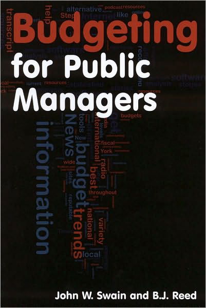 Cover for Swain, John W. (Governors State University, University Park, Illinois, USA) · Budgeting for Public Managers (Gebundenes Buch) (2010)