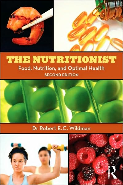 Cover for Wildman, Robert E.C. (Demeter Consultants, Dripping Springs, Texas, USA) · The Nutritionist: Food, Nutrition, and Optimal Health, 2nd Edition (Paperback Book) [2 Revised edition] (2009)