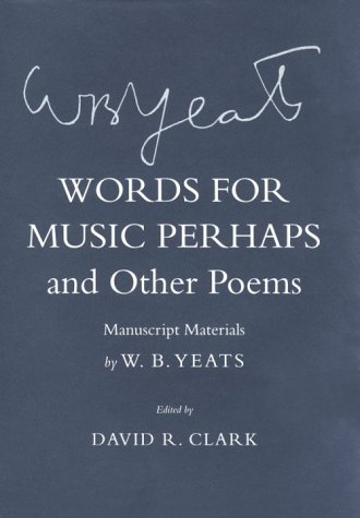 Cover for W. B. Yeats · &quot;Words for Music Perhaps&quot; and Other Poems: Manuscript Materials - The Cornell Yeats (Hardcover bog) (1999)