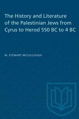 W.S. McCullough · The History and Literature of the Palestinian Jews from Cyrus to Herod 550 BC to 4 BC - Heritage (Paperback Book) (1977)