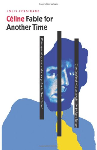 Fable for Another Time - French Modernist Library - Louis-Ferdinand Celine - Bøker - University of Nebraska Press - 9780803264243 - 1. april 2003