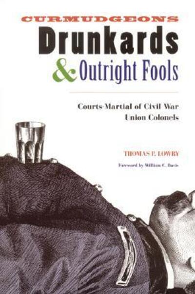 Cover for Thomas P. Lowry · Curmudgeons, drunkards, and outright fools (Buch) (2003)