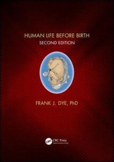 Cover for Frank Dye · Human Life Before Birth, Second Edition (Taschenbuch) (2019)